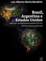 Brasil, Argentina e Estados Unidos: Conflito e integração na América do Sul