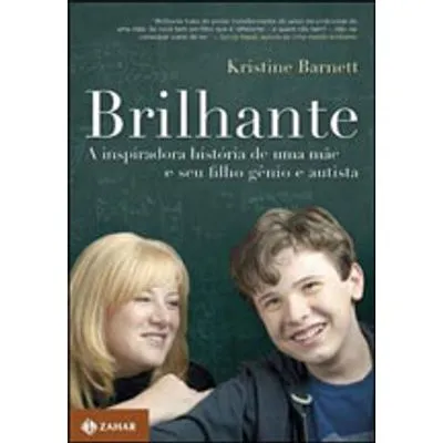 BRILHANTE - A INSPIRADORA HISTORIA DE UMA MAE E SEU FILHO GENIO E AUTISTA