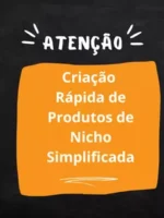 Criação rápida de produtos de nicho simplificada