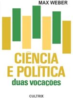 Ciência e Política: Duas Vocações