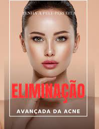 Eliminação Avançada e Acne