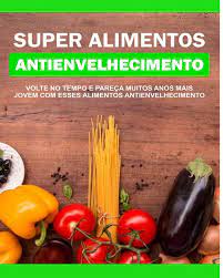 Super alimentos anti-envelhecimento