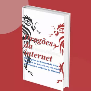 Os dragões da Internet da Ásia