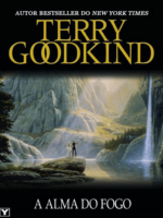 A Alma do Fogo - Terry Goodkind