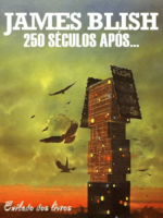 250 Séculos Após- James Blish