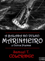 A Balada do Velho Marinheiro - Samuel Taylor Coleridge