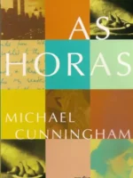 As Horas - Michael Cunningham.