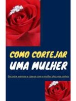 Como cortejar uma mulher