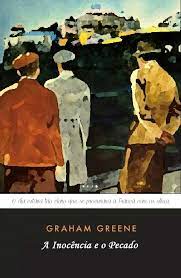 A Inocencia e o Pecado - Graham Greene.