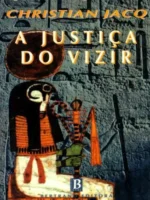 A justica do Vizir - Juiz do Egito - Vol 3 - Christian Jacq.