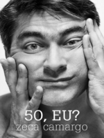 50, eu?-Zeca Camargo