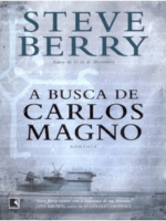 A Busca de Carlos Magno - Steve Berry