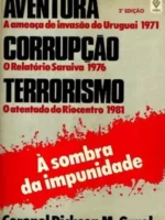 A SOMBRA DA IMPUNIDADE - Coronel Dickson M. Grael.