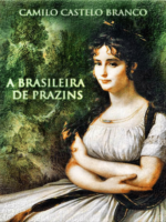 A Brasileira de Prazins - Camilo Castelo Branco