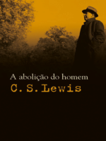 A abolição do homem - C. S.Lewis