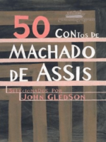 50 Contos de Machado de Assis - John Gledson (organizador)
