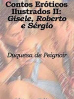 Contos Eroticos Ilustrados II_ Gisele, Raf - Duquesa de Peignoir