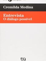 Entrevista - O dialogo possivel - Cremilda A. Medina.