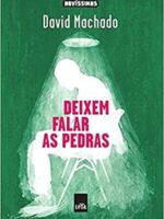 Deixem falar as pedras - David Machado.