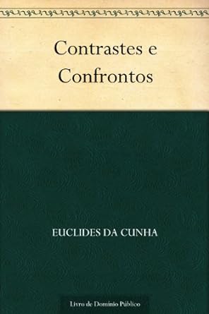Contrastes e Confrontos - Euclides da Cunha