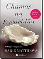 Chamas na Escuridao - Sadie Matthews.
