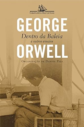 Dentro da baleia e outros ensaios - George Orwell.