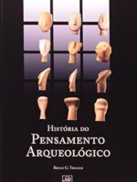 Historia do Pensamento Arqueologico - Bruce G. Trigger.