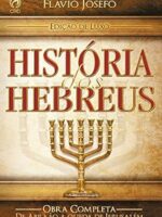 Historia dos Hebreus - Flavio Josefo.
