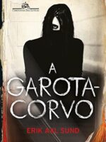 Erik Axl Sund - A Garota-Corvo