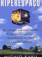 Hiperespaco_ Uma odisseia cientifica atrav - Michio Kaku.