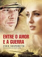 Entre o Amor e a Guerra - Zibia Gasparetto.