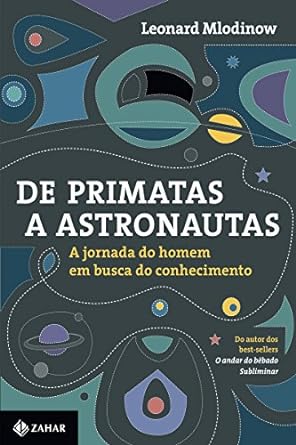 De primatas a astronautas - Leonard Mlodinow.