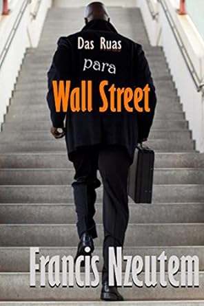 Das Ruas Para Wall Street - Francis Nzeutem.PDF