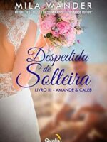Despedida de Solteira_ Amande e Caleb - Mila Wander.