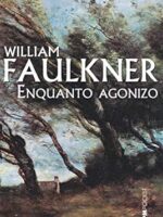 ENQUANTO AGONIZO - William Faulkner.