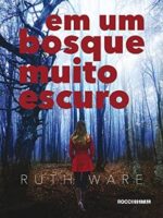 Em um bosque muito escuro - Ruth Ware.