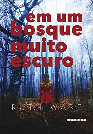 Em um bosque muito escuro - Ruth Ware.