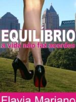 Equilibrio - A vida nao faz acordos - Flavia Mariano