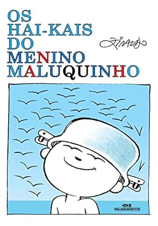 Hai-kais do Menino Maluquinho - Ziraldo.