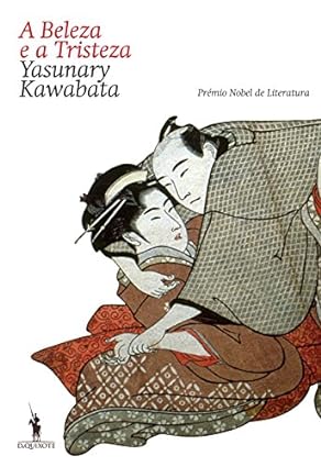 Beleza e Tristeza - Yasunari Kawabata