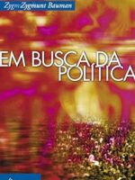 Em Busca da Politica - Zygmunt Bauman.