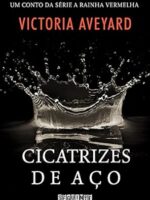 Cicatrizes de aco - Um conto da serie A Ra - Victoria Aveyard.