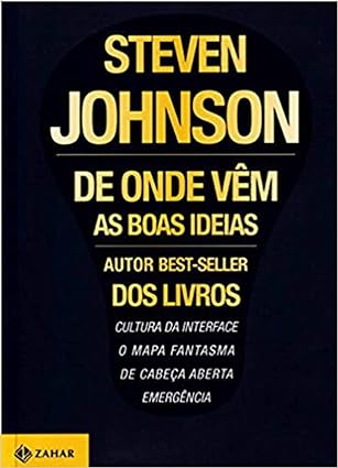 De onde vem as boas ideias - Steven Johnson