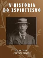 Historia do Espiritismo - Arthur Conan Doyle.