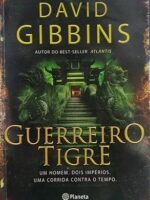 Guerreiro Tigre - David Gibbins.