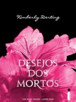 Desejos Dos Mortos - Kimberly Derting.
