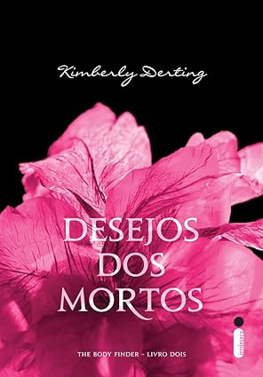 Desejos Dos Mortos - Kimberly Derting.