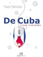 De Cuba, com carinho - Yoani Sanchez