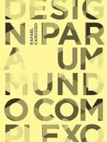 Design para um mundo complexo - Rafael Cardoso