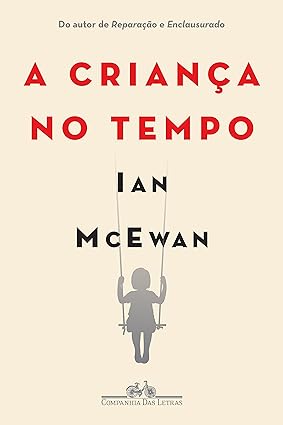 Ian McEwan - A Criança no Tempo
